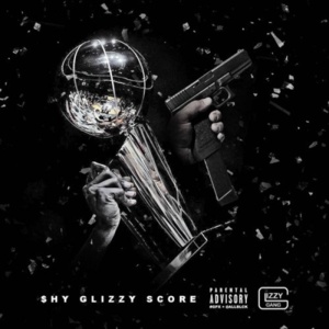 Score - Shy Glizzy