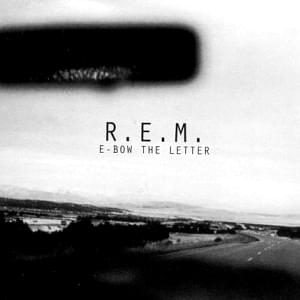 E-Bow the Letter - R.E.M. (Ft. Patti Smith)