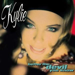 Better the Devil You Know - Kylie Minogue