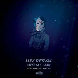 Crystal Lake - Luv Resval (Ft. Freeze Corleone)