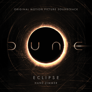 Eclipse (From Dune: Original Motion Picture Soundtrack) [Trailer Version] - Hans Zimmer