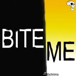 Bite Me - JT Music