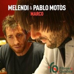 Marco - Melendi (Ft. Pablo Motos)