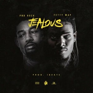 Jealous - PnB Rock (Ft. Fetty Wap)