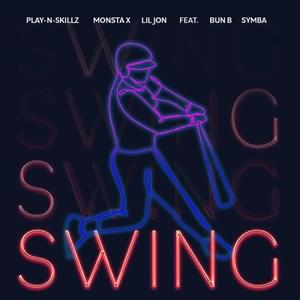 SWING - Play-N-Skillz, MONSTA X & Lil Jon (Ft. Bun B & Symba (USA))