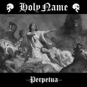 Perpetua - HolyName