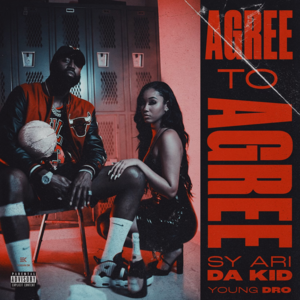 Agree to Agree - Sy Ari da Kid (Ft. Young Dro)