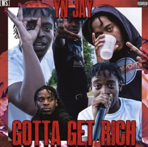 Gotta Get Rich - YN Jay