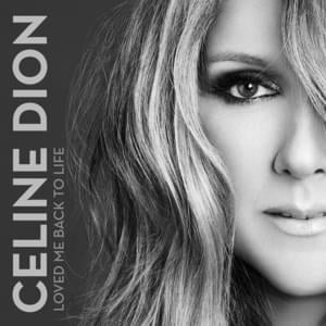 Loved Me Back to Life - Céline Dion