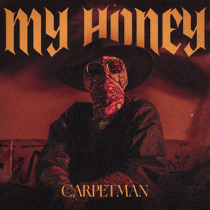 My honey - Carpetman