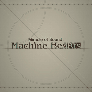 Machine Hearts - Miracle of Sound (Ft. Sharm)