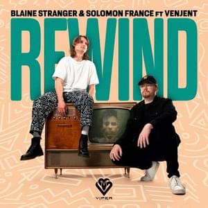 Rewind - Blaine Stranger & Solomon France (Ft. Venjent)