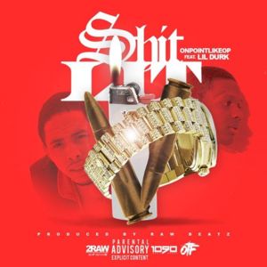 Shit Lit - OnPointLikeOP (Ft. Lil Durk)