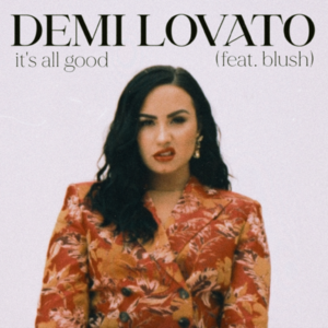 Demi Lovato - It’s All Good ft. Blush (Tradução em Português) - Lyrxo Brasil Traduções