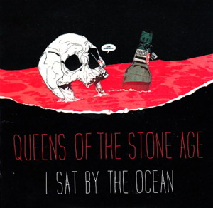 I Sat by the Ocean - Queens of the Stone Age