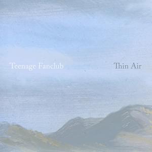 Thin Air - Teenage Fanclub