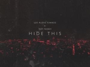 Hide This - Los Audio Kimikos (Ft. NO1-NOAH)