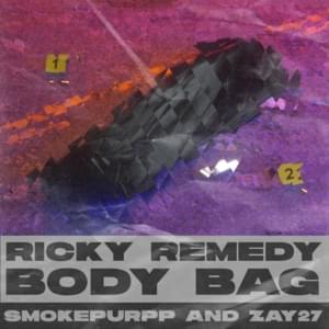 Body Bag - Ricky Remedy (Ft. Smokepurpp & Zay27)