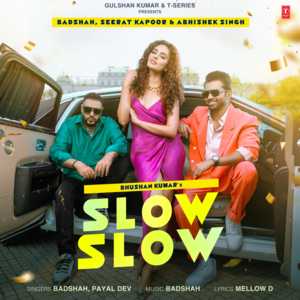 Slow Slow - Badshah & Payal Dev (Ft. Abhishek Singh & Seerat Kapoor)