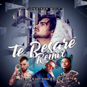 Te Besaré (Remix) - Jonathan Moly (Ft. Andy Rivera, Bryant Myers & Mike Bahía)