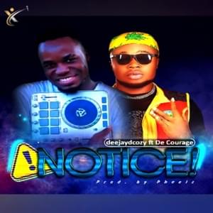 Notice - Dj Dcozy (Ft. De courage)