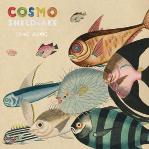 Come Along - Cosmo Sheldrake