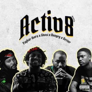 Activ8 (Remix) - PayBac iBoro (Ft. Boogey, Ghost (SDC) & Vector)