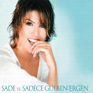 Sadece (elveda) - Gülben Ergen