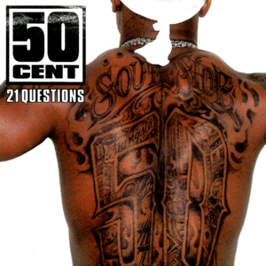 21 Questions - 50 Cent (Ft. Nate Dogg)