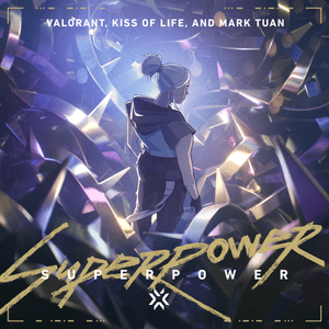 Superpower - VALORANT, KISS OF LIFE & Mark Tuan