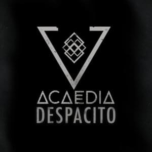 Despacito - Acaedia