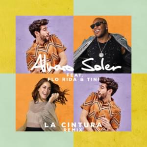 La Cintura (Remix) - Alvaro Soler (Ft. Flo Rida & TINI)