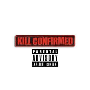 Kill Confirmed - CGM (Ft. Digga D & Sav’O)