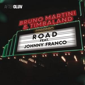 Road - Bruno Martini (Ft. Johnny Franco & Timbaland)