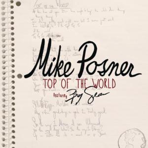 Top of the World - Mike Posner (Ft. Big Sean)