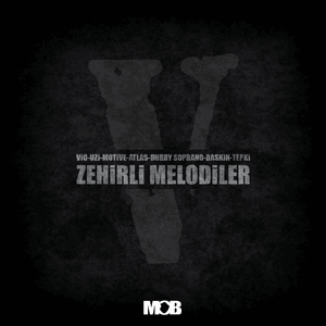 Zehirli Melodiler - Vio, Burry Soprano & Tepki (Ft. Atlas (TUR), Baskın, Motive & UZI)