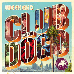 Weekend - Club Dogo