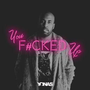 You F#cked Up - YONAS