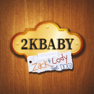 Zack & Cody - 2KBABY (Ft. DDG)