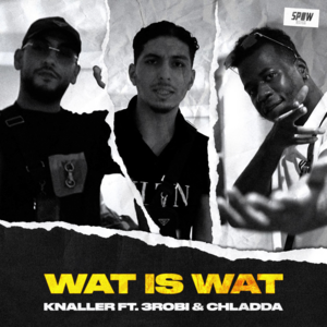 Wat Is Wat - KNALLER (Ft. 3robi & Chladda)