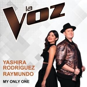 My Only One (La Voz US) - Yashira Rodríguez & Raymundo