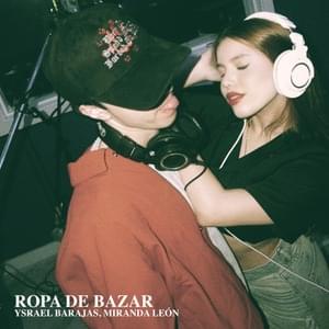 Ropa De Bazar - Ysrael Barajas & Miranda León