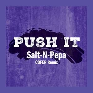 Push It (COFER Remix) - Salt-N-Pepa