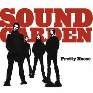 Pretty Noose - Soundgarden