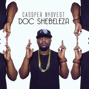 Doc Shebeleza - Cassper Nyovest