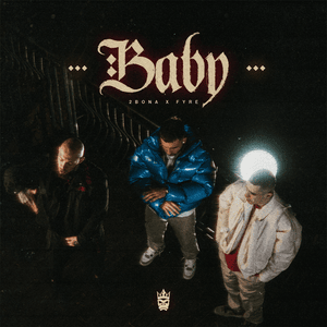 Baby - 2Bona (Ft. FYRE 02)