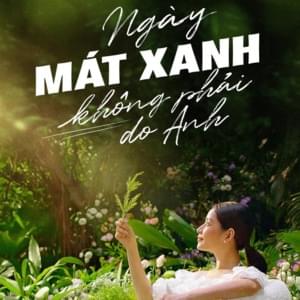 Ngày Mát Xanh Không Phải Do Anh - Chi Pu