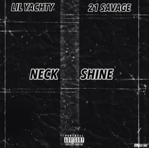 Neck Shine - Lil Yachty (Ft. 21 Savage)