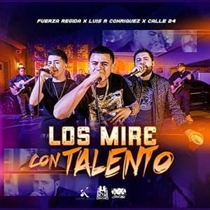 Los Mire Con Talento (En Vivo) - Fuerza Regida (Ft. Calle 24 & Luis R Conriquez)