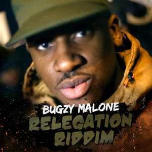 Relegation Riddim - Bugzy Malone